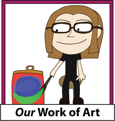 Cartoon drawing of Leah Keith holding a brush and painting. The words, "Our Work of Art" are written below the drawing.